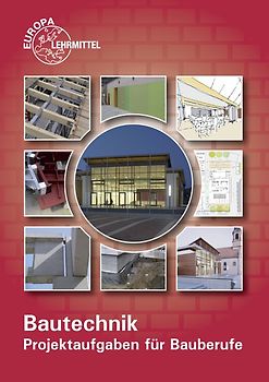 Bautechnik - Projektaufgaben für Bauberufe