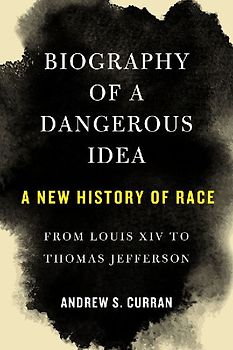 Biography of a Dangerous Idea