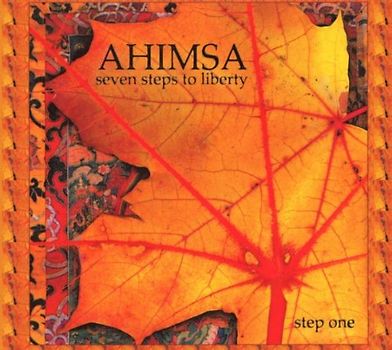 Ahimsa - Seven Steps to Liberty/Stepone