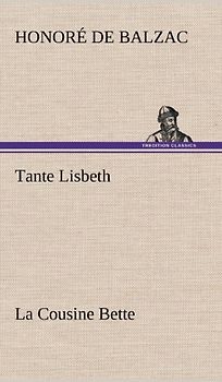 Tante Lisbeth: La Cousine Bette