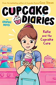 Katie and the Cupcake Cure The Graphic Novel (Volume 1) (Cupcake Diaries: The Graphic Novel)