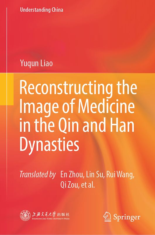 Reconstructing the Image of Medicine in the Qin and Han Dynasties