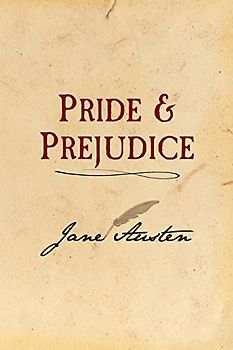 Pride and Prejudice: Original and Unabridged