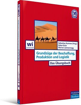 Grundzüge der Beschaffung, Produktion und Logistik - Das Übungsbuch