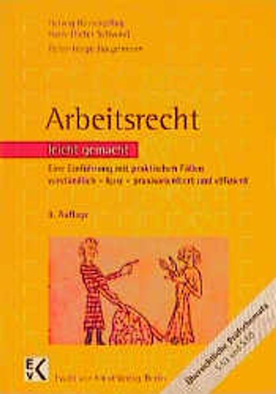 Arbeitsrecht leicht gemacht. Eine Einführung mit praktischen Fällen. Mit Prüfschemata für ordentliche und ausserordentliche Kündigung