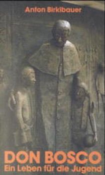Don Bosco - ein Leben für die Jugend