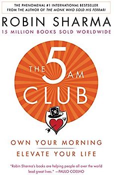 The 5AM Club: Own Your Morning. Elevate Your Life.
