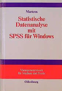 Statistische Datenanalyse mit SPSS für Windows