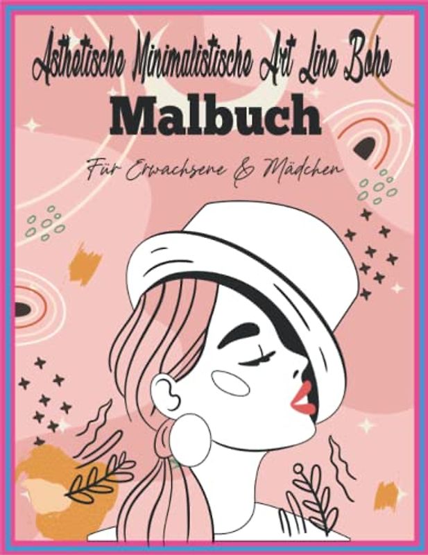 Ästhetische minimalistische Art Line Boho Malbuch für Erwachsene & Mädchen: Eine Sammlung von lustigen und einfachen Malvorlagen für Erwachsene, ... mit inspirierenden Designs ... entspannend.