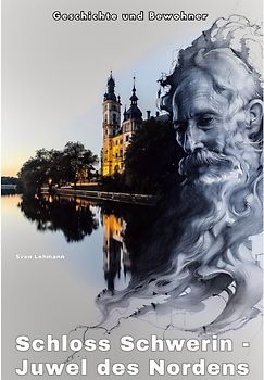 Schloss Schwerin - Juwel des Nordens