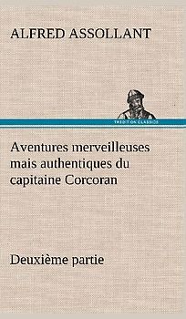 Aventures merveilleuses mais authentiques du capitaine Corcoran Deuxième partie