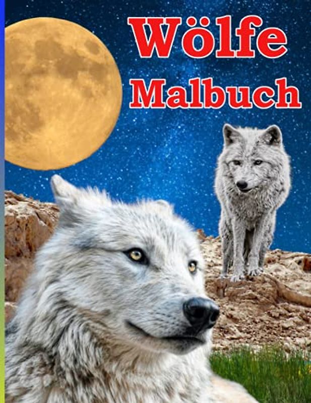 Wölfe Malbuch: Tauche ein in das Reich der Wölfe