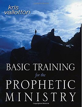 Basic Training for the Prophetic Ministry: A Call to Spiritual Warfare - Manual - Vallotton, Kris