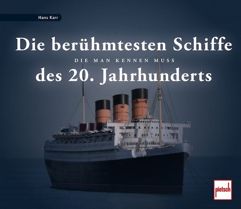 Die berühmtesten Schiffe des 20. Jahrhunderts
