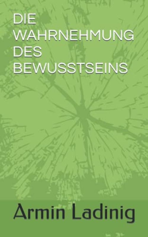 DIE WAHRNEHMUNG DES BEWUSSTSEINS