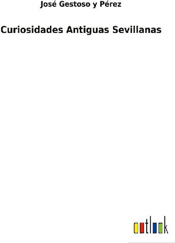 Curiosidades Antiguas Sevillanas