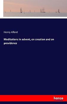 Meditations in advent, on creation and on providence