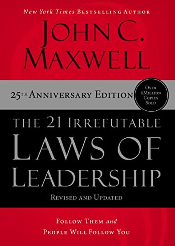 The 21 Irrefutable Laws of Leadership - International Edition