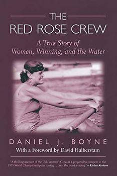 Red Rose Crew: A True Story Of Women, Winning, And The Water