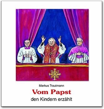 Vom Papst den Kindern erzählt