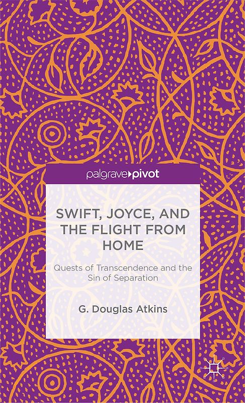 Swift, Joyce, and the Flight from Home