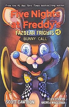 Five Nights at Freddy's: Fazbear Frights 05. Bunny Call
