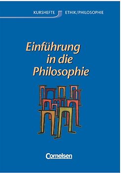 Kurshefte Ethik/Philosophie - Westliche Bundesländer / Einführung in die Philosophie