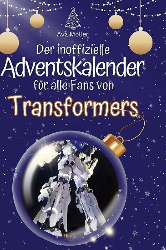 Der inoffizielle Adventskalender für alle Fans von Transformers
