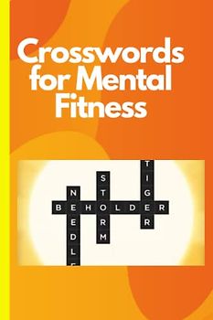 Crosswords for Mental Fitness: A Daily Brain Workout for Kids and Adults