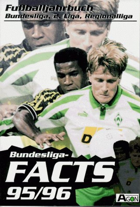 Bundesliga Facts 95/96. Fussball-Jahrbuch. Bundesliga. 2. Liga. Regionalliga.