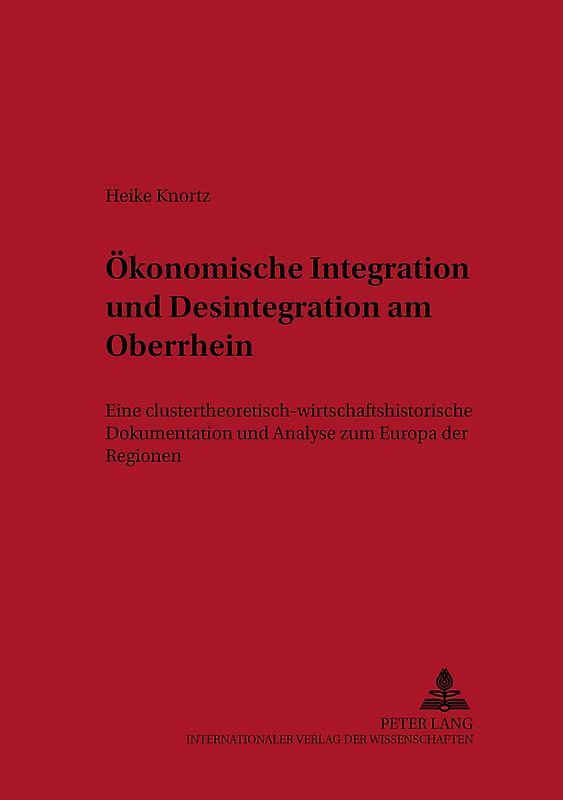 Ökonomische Integration und Desintegration am Oberrhein