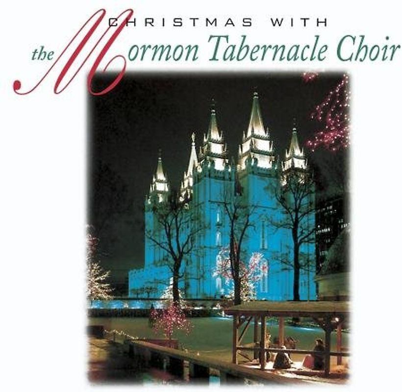 The Mormon Tabernacle Choir - Christmas with the Mormon Tabernacle Choir