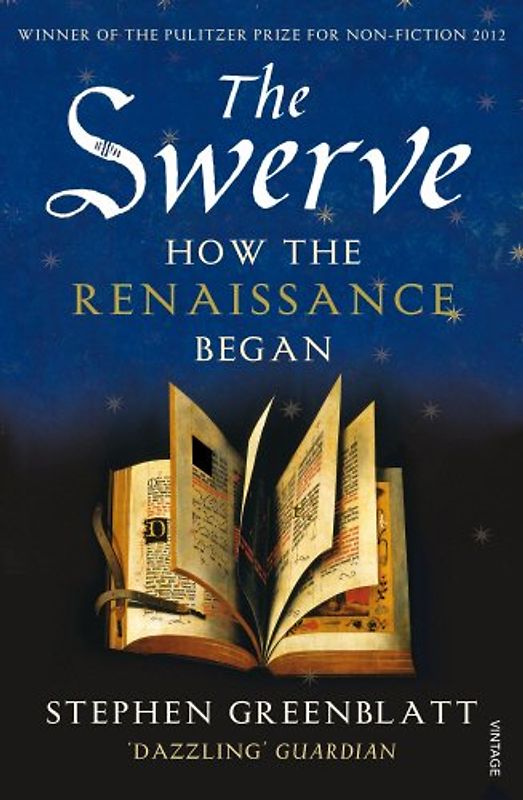 The Swerve: How the Renaissance Began - Stephen Greenblatt