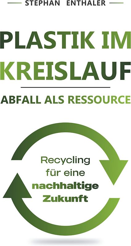Plastik im Kreislauf - Abfall als Ressource