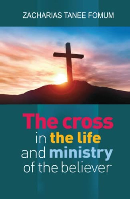 The Cross in the Life and the Ministry of the Believer (Making Spiritual Progress, Band 2)