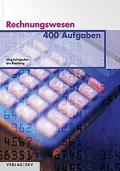 Rechnungswesen – 400 Aufgaben und Lösungen