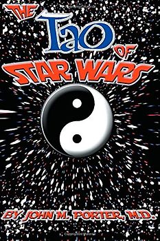 The Tao of Star Wars - Porter, John M.