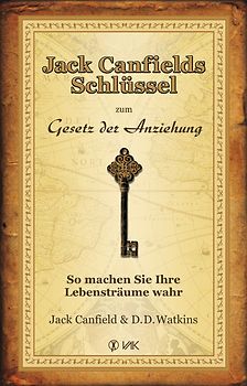 Jack Canfields Schlüssel zum Gesetz der Anziehung