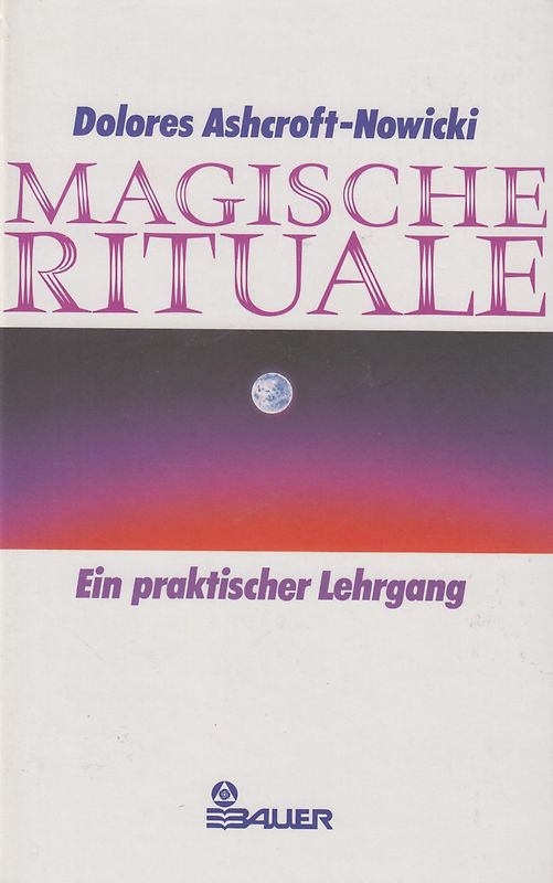 Magische Rituale. Ein praktischer Lehrgang