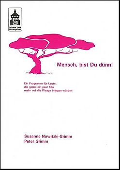 Mensch bist Du dünn!. Ein Programm für Leute, die gerne ein paar Kilo mehr auf die Waage bringen würden