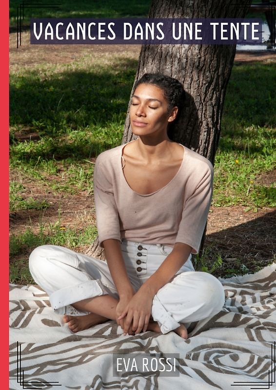 Vacances dans une Tente