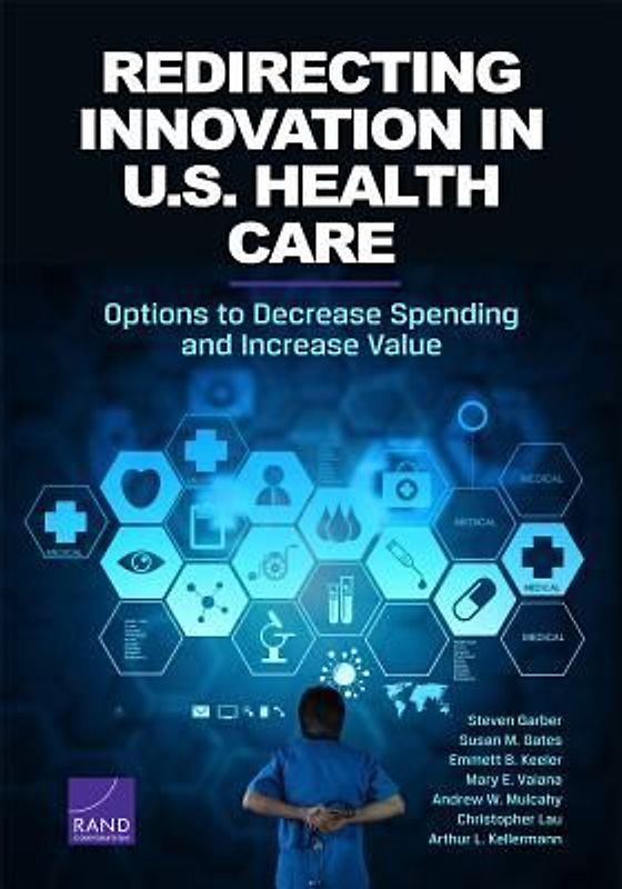 Redirecting Innovation in U.S. Health Care