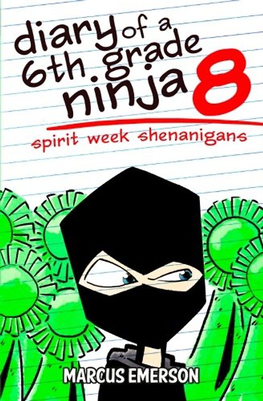 Diary of a 6th Grade Ninja 8: Spirit Week Shenanigans