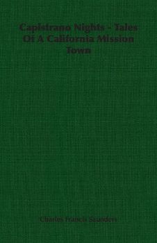 Capistrano Nights - Tales Of A California Mission Town