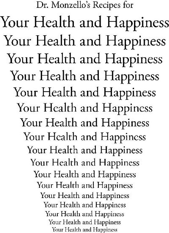 Dr. Monzello's Recipes for Your Health and Happiness