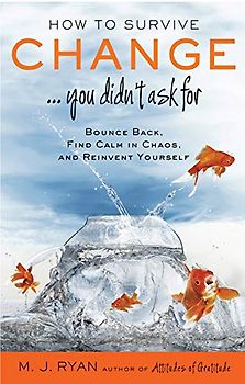 How to Survive Change . . . You Didn't Ask for