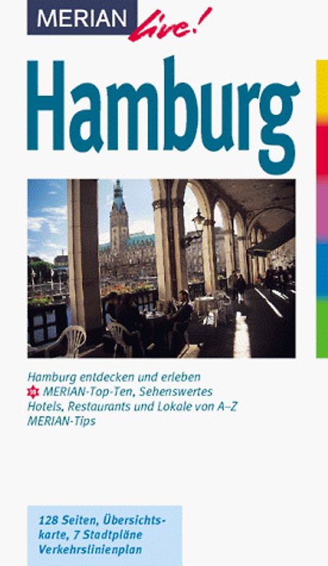 Hamburg. Hamburg entdecken und erleben. 10 MERIAN-Top-Ten. Sehenswertes, Hotels, Restaurants und Lokale von A - Z. MERIAN-Tips