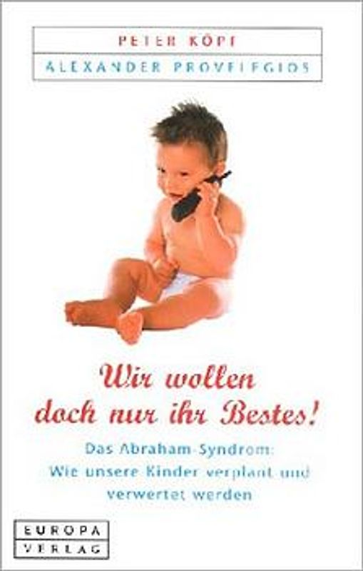 "Wir wollen doch nur ihr Bestes!"