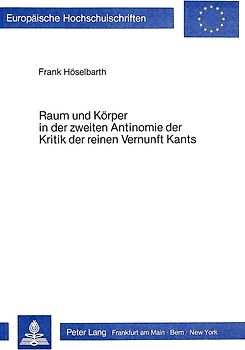 Raum und Körper in der zweiten Antinomie der Kritik der reinen Vernunft Kants