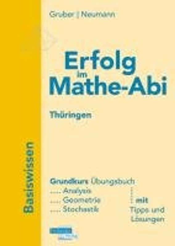Erfolg im Mathe Abi Thüringen Basiswissen, Prüfungsaufgaben für CAS